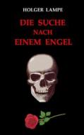 Ebook Die Suche nach einem Engel di Holger Lampe edito da Books on Demand
