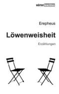 Ebook Löwenweisheit di Erepheus Erepheus edito da Books on Demand
