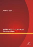 Ebook Aufwachsen in öffentlicher Verantwortung di Stephanie Scheck edito da Diplomica Verlag