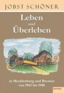 Ebook Leben und Überleben in Mecklenburg und Bremen 1943 bis 1948 di Jobst Schöner edito da Engelsdorfer Verlag