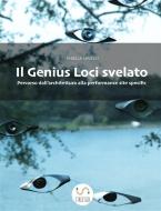 Ebook Il Genius Loci svelato. Percorso dall&apos;architettura alla performance site specific di Isabella Lavelli edito da Isabella Lavelli