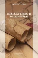 Ebook I disegni perduti di Leonardo di Alberto Pizzi edito da Vallecchi - Firenze