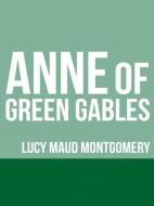Ebook Anne of Green Gables di Lucy Maud Montgomery edito da Stargatebook