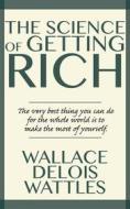 Ebook The Science of Getting Rich di Wallace Wattles edito da Blackmore Dennett