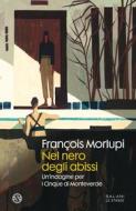 Ebook Nel nero degli abissi di Francois Morlupi edito da Salani Editore