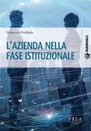 Ebook L'Azienda nella fase istituzionale di Francesco Poddighe edito da Pisa University Press