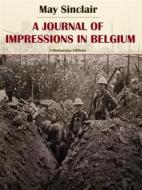 Ebook A Journal of Impressions in Belgium di May Sinclair edito da E-BOOKARAMA