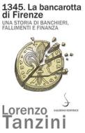 Ebook 1345. La bancarotta di Firenze di Lorenzo Tanzini edito da Carocci Editore