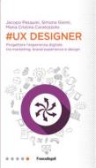 Ebook UX Designer di Jacopo Pasquini, Simone Giomi, Maria Cristina Caratozzolo edito da Franco Angeli Edizioni