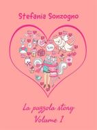 Ebook La Puzzola Story. Volume 1 di Stefania Sonzogno edito da Youcanprint