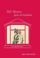 Ebook Jane la bruttina di M.C. Beaton edito da astoria