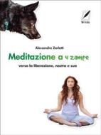Ebook Meditazione a quattro zampe di Alessandro Zarlatti edito da Writeup Site - Your Digital Contents