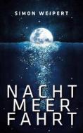 Ebook Nachtmeerfahrt di Simon Weipert edito da Books on Demand