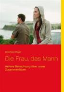 Ebook Die Frau, das Mann di Ekkehard Meyer edito da Books on Demand