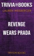 Ebook Revenge Wears Prada by Lauren Weisberger (Trivia-On-Books) di Trivion Books edito da Trivion Books