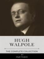 Ebook Hugh Walpole – The Complete Collection di Hugh Walpole edito da Benjamin