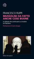 Ebook Mussolini ha fatto anche cose buone di Francesco Filippi edito da Bollati Boringhieri