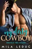 Ebook My Dirty COWBOY di Mila Leduc edito da Mila Leduc