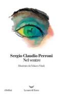Ebook Nel ventre di Sergio Claudio Perroni edito da La nave di Teseo