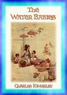 Ebook THE WATER BABIES - A Children's Classic di Charles Kingsley edito da Abela Publishing
