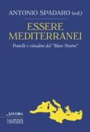 Ebook Essere mediterranei di Spadaro Antonio edito da Ancora