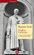 Ebook Scegliere il principe di Maurizio Viroli edito da Editori Laterza