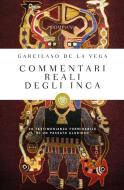Ebook Commentari reali degli inca di De La Vega Garcilaso edito da Bompiani
