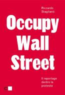 Ebook Occupy Wall Street di Riccardo Staglianò edito da Chiarelettere