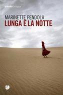 Ebook Lunga è la notte di Marinette Pendola edito da Arkadia Editore