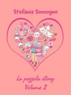 Ebook La Puzzola Story. Volume 2 di Stefania Sonzogno edito da Youcanprint