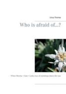 Ebook Who is afraid of...? di Linus Thomas edito da Books on Demand