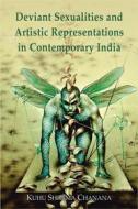 Ebook Deviant Sexualities and Artistic Representations  in Contemporary India di Kuhu Sharma Chanana edito da Suryodaya Books