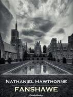 Ebook Fanshawe (Annotated) di Nathaniel Hawthorne edito da ePembaBooks