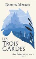 Ebook Les Trois Gardes di Damien Mauger edito da Books on Demand