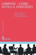 Ebook Lobbying : cadre, outils et stratégies di Viviane de Beaufort edito da Éditions Larcier