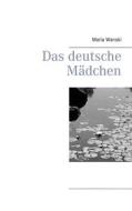 Ebook Das deutsche Mädchen di Maria Wanski edito da Books on Demand