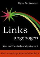 Ebook Links abgebogen di Egon W. Kreutzer edito da Books on Demand