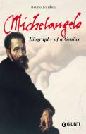 Ebook Michelangelo. Biography of a Genius di Nardini Bruno edito da Giunti