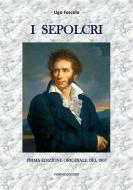 Ebook I Sepolcri di Ugo Foscolo edito da Tiemme Edizioni Digitali