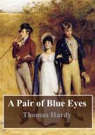Ebook A Pair of Blue Eyes di Thomas Hardy edito da Freeriver Publishing