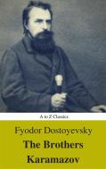 Ebook The Brothers Karamazov (Annotated) (Best Navigation, Active TOC) (A to Z Classics) di Fyodor Mikhailovich Dostoyevsky, AtoZ Classics edito da A to Z Classics