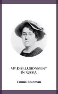 Ebook My Disillusionment in Russia di Emma Goldman edito da Blackmore Dennett