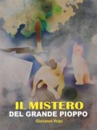 Ebook Il mistero del grande pioppo di Giovanni Volpi edito da Fox