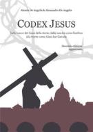 Ebook Codex Jesus I di Alessio De Angelis, Alessandro De Angelis edito da Youcanprint