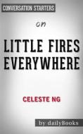 Ebook Little Fires Everywhere: A Novel by Celeste Ng | Conversation Starters di dailyBooks edito da Daily Books