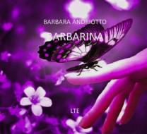 Ebook Barbarina di Barbara Andriotto edito da latorre editore