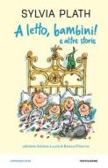 Ebook A letto bambini e altre storie di Plath Sylvia edito da Mondadori