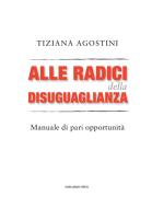 Ebook Alle radici della disuguaglianza di Tiziana Agostini edito da Marcianum Press