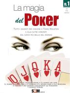 Ebook La magia del Poker - Tutti i segreti per vincere a texas Hold’em e alle altre varianti del gioco più bello del mondo di Sal Esmeralda edito da SEM