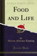 Ebook Food and Life di Marion Florence Lansing edito da Forgotten Books